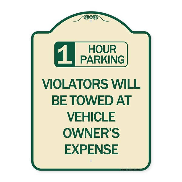 1 Hour Parking Violators Will Towed Vehicle Owners Expense Alum Sign, 18" L, 24" H, TG-1824-24647